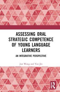 Cover image for Assessing Oral Strategic Competence of Young Language Learners