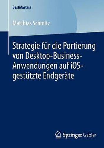 Cover image for Strategie fur die Portierung von Desktop-Business-Anwendungen auf iOS-gestutzte Endgerate