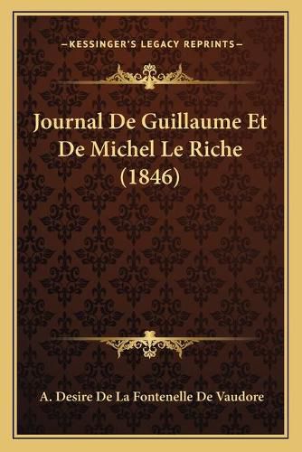 Journal de Guillaume Et de Michel Le Riche (1846)