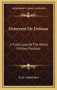 Cover image for Deterrent or Defense: A Fresh Look at the West's Military Position