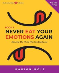 Cover image for Never Eat Your Emotions Again, Book 3