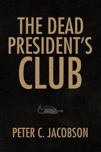 Cover image for The Dead President's Club