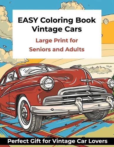 Cover image for Large Print Easy Coloring Book for Seniors and Adults - Vintage Cars