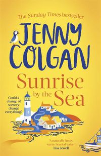 Cover image for Sunrise by the Sea: Escape to the Cornish coast with this brand new novel from the Sunday Times bestselling author