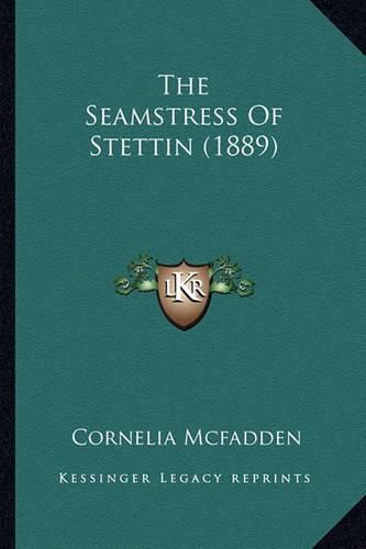 Cover image for The Seamstress of Stettin (1889)