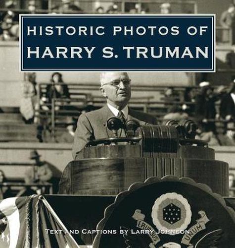 Historic Photos of Harry S. Truman