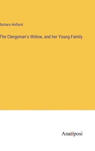 Cover image for The Clergyman's Widow, and her Young Family