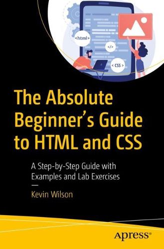 Cover image for The Absolute Beginner's Guide to HTML and CSS
