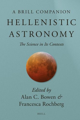 Cover image for Hellenistic Astronomy: The Science in Its Contexts