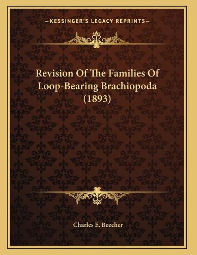 Revision of the Families of Loop-Bearing Brachiopoda (1893)