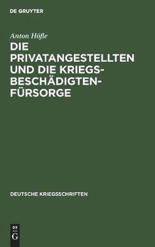 Cover image for Die Privatangestellten Und Die Kriegsbeschadigten-Fursorge