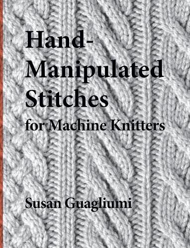 Cover image for Hand-Manipulated Stitches for Machine Knitters