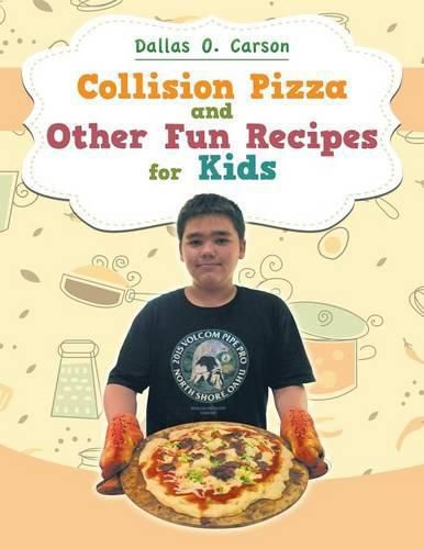 Cover image for Collision Pizza and Other Fun Recipes for Kids