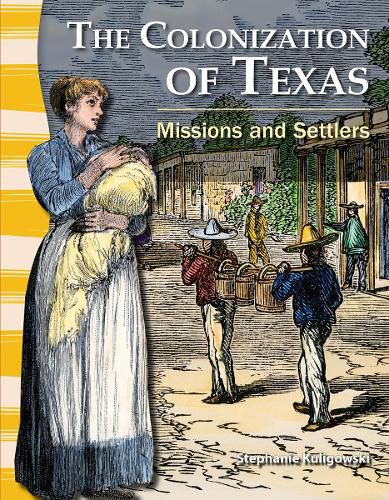 Cover image for The Colonization of Texas: Missions and Settlers