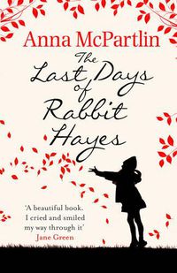 Cover image for The Last Days of Rabbit Hayes: The unforgettable Richard and Judy Book Club pick