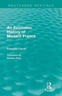 Cover image for An Economic History of  Modern France