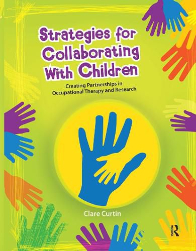 Cover image for Strategies for Collaborating With Children: Creating Partnerships in Occupational Therapy and Research