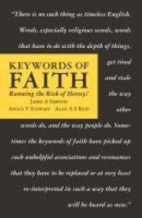 Cover image for Keywords of Faith: Running the Risk of Heresy!