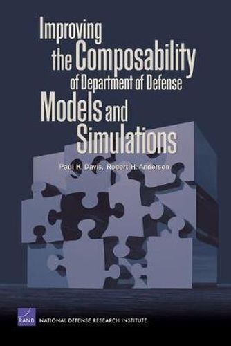 Cover image for Improving the Composability of Department of Defense Models and Simulations