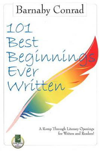 Cover image for 101 Best Beginnings Ever Written: A Romp Through Literary Openings for Writers and Readers