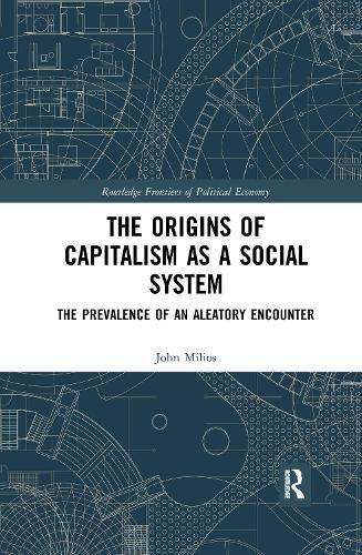 Cover image for The Origins of Capitalism as a Social System: The Prevalence of an Aleatory Encounter