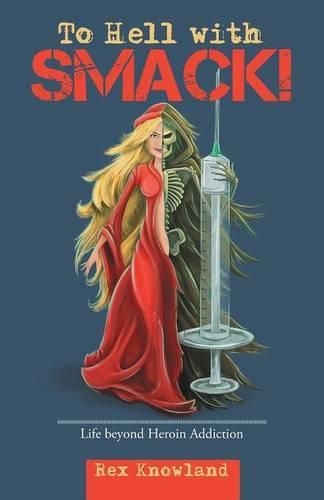 Cover image for To Hell with Smack!: Life beyond Heroin Addiction