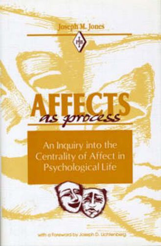 Cover image for Affects As Process: An Inquiry into the Centrality of Affect in Psychological Life