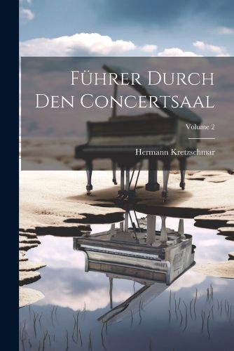 Cover image for Fuehrer Durch Den Concertsaal; Volume 2