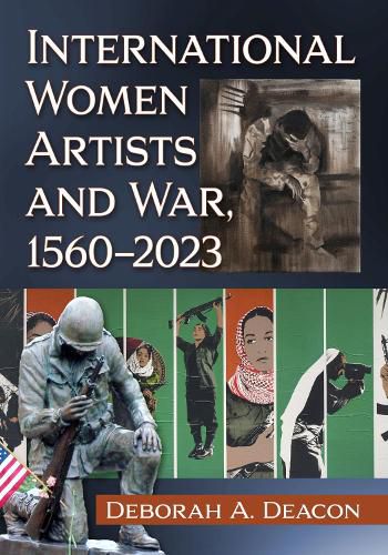 Cover image for International Women Artists and War, 1560-2023