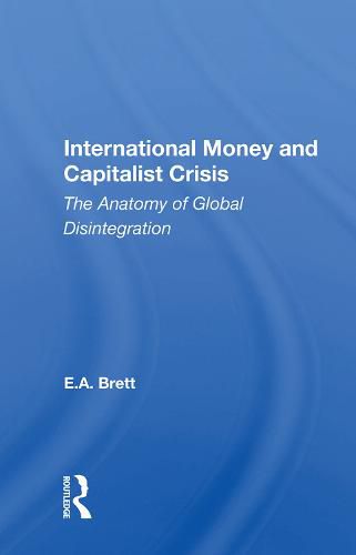 Cover image for International Money and Capitalist Crisis: The Anatomy of Global Disintegration