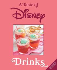 Cover image for A Taste of Disney: Drinks