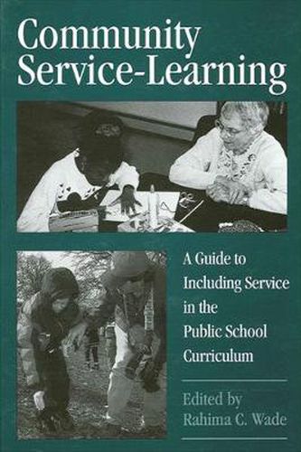 Cover image for Community Service-Learning: A Guide to Including Service in the Public School Curriculum