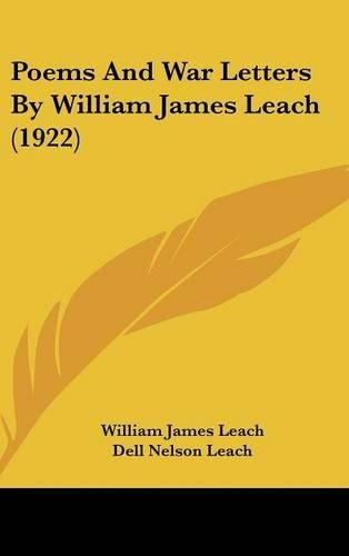 Cover image for Poems and War Letters by William James Leach (1922)