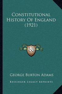 Cover image for Constitutional History of England (1921)