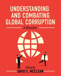 Cover image for Understanding and Combating Global Corruption: A Reader