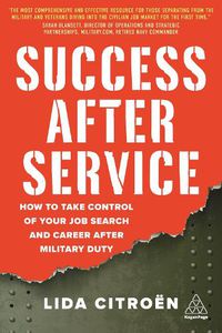 Cover image for Success After Service: How to Take Control of Your Job Search and Career After Military Duty