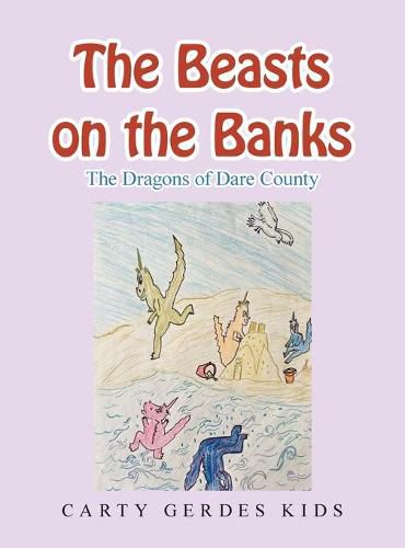 Cover image for The Beasts on the Banks: The Dragons of Dare County