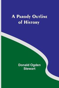 Cover image for A Parody Outline of History