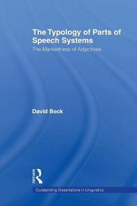 Cover image for The Typology of Parts of Speech Systems: The Markedness of Adjectives