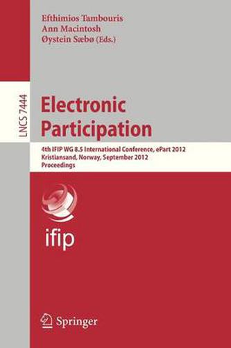 Cover image for Electronic Participation: Fourth IFIP WG 8.5 International Conference, ePart 2012, Kristiansand, Norway, September 3-5, 2012, Proceedings