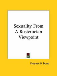 Cover image for Sexuality from a Rosicrucian Viewpoint