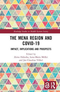 Cover image for The MENA Region and COVID-19: Impact, Implications and Prospects