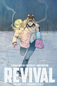 Cover image for Revival Volume 3: A Faraway Place