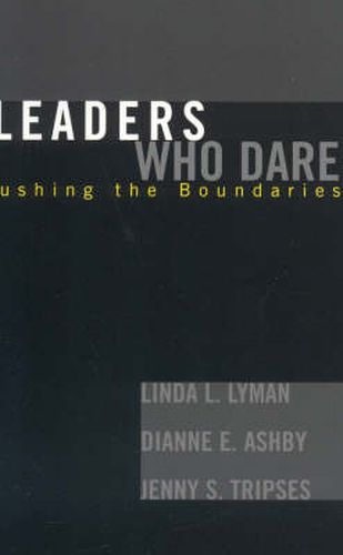 Cover image for Leaders Who Dare: Pushing the Boundaries