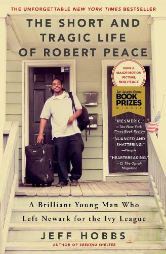 Cover image for The Short and Tragic Life of Robert Peace: A Brilliant Young Man Who Left Newark for the Ivy League