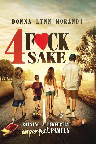 Cover image for 4 Fck Sake: Raising a Perfectly Imperfect Family