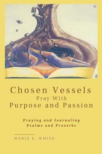 Cover image for Chosen Vessels Pray with Purpose and Passion