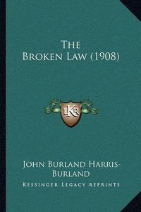 Cover image for The Broken Law (1908)