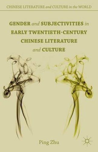 Cover image for Gender and Subjectivities in Early Twentieth-Century Chinese Literature and Culture