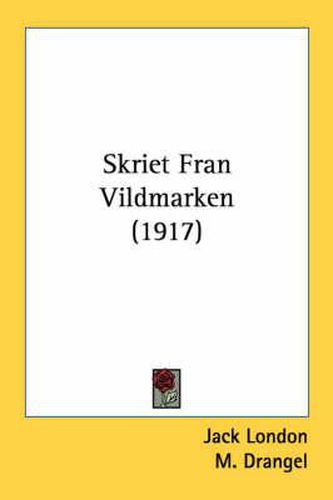 Cover image for Skriet Fran Vildmarken (1917)